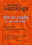 Kto tu rządzi - ja czy m&oacute;j m&oacute;zg?