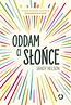 Oddam ci słońce