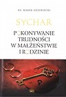 Sychar. Pokonywanie trudności w małżeństwie...
