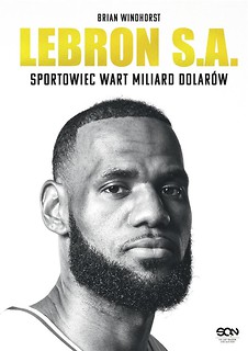 LeBron S.A. Sportowiec wart miliard dolar&oacute;w