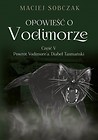 Opowieść o Vodimorze cz.5 Powrót Vodimore a