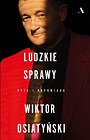 Ludzkie sprawy. Pyta i odpowiada Wiktor Osiatyński