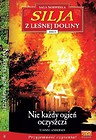 Silja z leśnej doliny T.8 Nie każdy ognień...