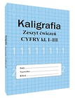 Kaligrafia zeszyt ćwiczeń Cyfry kl. 1-3