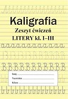 Kaligrafia zeszyt ćwiczeń Litery kl. 1-3