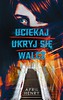Uciekaj, ukryj się, walcz