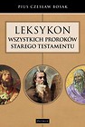 Leksykon wszystkich Prorok&oacute;w Starego Testamentu