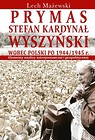 Prymas Stefan Kardynał Wyszyński wobec Polski...