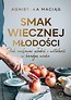 Smak wiecznej młodości. Jak zachować młodość i...