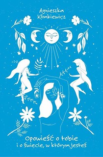 Opowieść o tobie i o świecie w kt&oacute;rym jesteś
