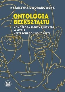 Ontologia bezkształtu. Koncepcja istoty ludzkiej..