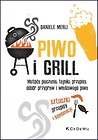 Piwo i grill.. Metody pieczenia, tajniki, przepisy