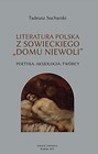 Literatura polska zsowieckiego domu niewoli