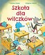 Szkoła dla wilczk&oacute;w