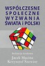 Wsp&oacute;łczesne społeczne wyzwania świata i Polski