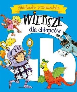 Wiersze dla chłopc&oacute;w. Biblioteczka przedszkolaka