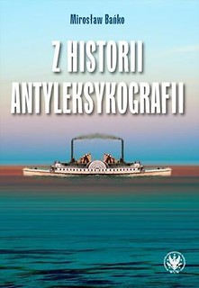 Z historii antyleksykografii