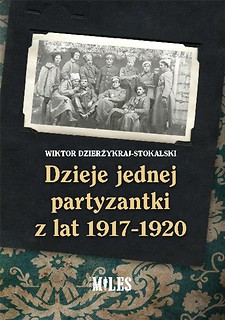 Dzieje jednej partyzantki z lat 1917-1920