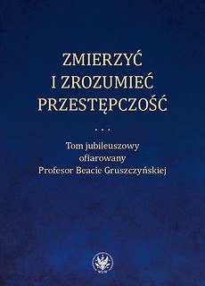 Zmierzyć i zrozumieć przestępczość