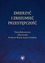 Zmierzyć i zrozumieć przestępczość