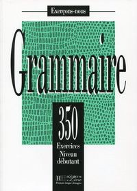 Grammaire 350 Exercices Poziom podstawowy