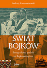 Świat Bojków Etnograficzna podróż po Bojkowszczyźnie