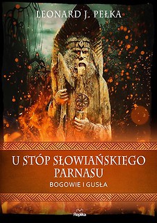 U st&oacute;p słowiańskiego parnasu. Bogowie i gusła