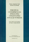Percepcja i interpretacja społecznej i politycznej sytuacji w Polsce