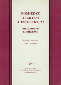 Pomiędzy afektem a intelektem