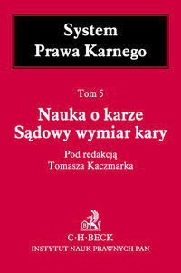 Nauka o karze Sądowy wymiar kary Tom 5