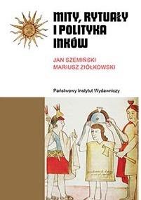 Mity, rytuały i polityka Ink&oacute;w