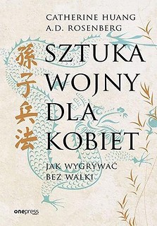 Sztuka wojny dla kobiet. Jak wygrywać bez walki