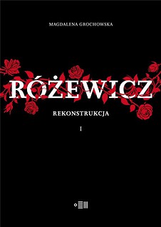R&oacute;żewicz rekonstrukcja
