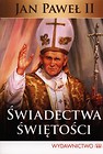 Świadectwa świętości Jan Paweł II