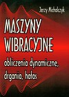 Maszyny wibracyjne, obliczenia dynamiczne, drgania, hałas