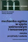 Mechanika ogólna w ujęciu wektorowym i tensorowym