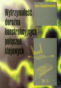 Wytrzymałość doraźna konstrukcyjnych połączeń klejowych