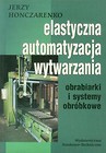 Elastyczna Automatyzacja Wytwarzania obrabiarki i systemy obróbkowe