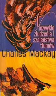 Niezwykłe złudzenia i szaleństwa tłumów