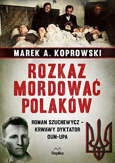 Rozkaz mordować Polak&oacute;w