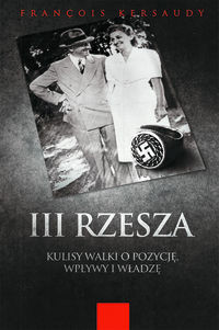 III Rzesza Kulisy walki o pozycję, wpływy i władzę