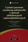Czynności procesowe zawodowego pełnomocnika w sprawach administracyjnych i sądowoadministracyjnych