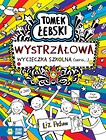 Tomek Łebski. Wystrzałowa wycieczka szkolna