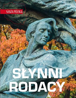 Nasza Polska. Słynni rodacy