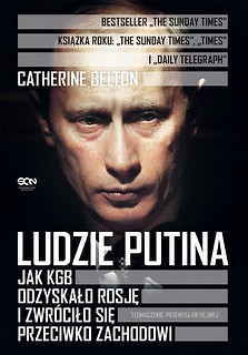 Ludzie Putina. Jak KGB odzyskało Rosję