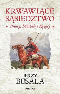 Krwawiące sąsiedztwo. Polacy, Moskale i Kozacy