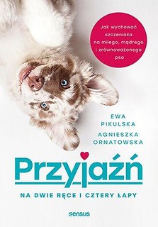 Przyjaźń na dwie ręce i cztery łapy...