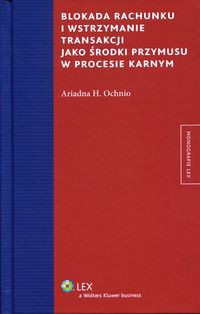 Blokada rachunku i wstrzymanie transakcji jako środki przymusu w procesie karnym