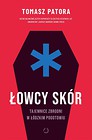 Łowcy skór. Tajemnice zbrodni w łódzkim pogotowiu