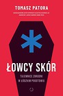 Łowcy skór. Tajemnice zbrodni w łódzkim pogotowiu